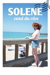 Solène Rossignol dans Solène vend du rêve - Le Sonart