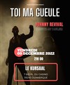 Toi ma gueule - Kursaal