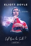 Eliott Doyle dans C'est quoi la suite ? - L'Estrade