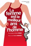 La femme est le meilleur ami de l'homme - La comédie de Marseille (anciennement Le Quai du Rire)