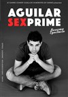 Anthony Aguilar dans Aguilar Sexprime - Théâtre de l'Eau Vive