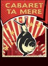 Cabaret ta mère - Le Funambule Montmartre