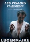Les Visages et Les Corps - Théâtre Le Lucernaire