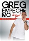 Greg empêche moi dans Ferme laaa! - Théâtre à l'Ouest