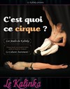C'est quoi ce cirque ? - Le Kalinka