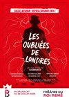 Les oubliées de Londres - Théâtre du Roi René - Salle de la Reine