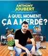 Anthony Joubert dans A quel moment ça a merdé ? - Pelousse Paradise