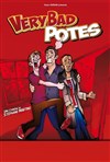 Very bad potes - La Grande Comédie - Salle 2