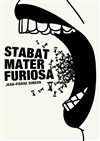 Stabat Mater Furiosa - Le Magasin