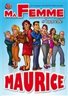 Ma femme s'appelle Maurice - Salle polyvalente de Montfavet
