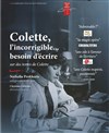 Colette, l'incorrigible... besoin d'écrire - Théâtre Beaux Arts Tabard