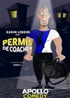 Karim Lebdiri dans Permis de coacher - Apollo Comedy - salle Apollo 130
