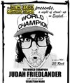 Judah Friedlander dans The world champion - SoGymnase au Théatre du Gymnase Marie Bell