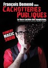 François Demené dans Cachotteries publiques - Café Théatre Drôle de Scène