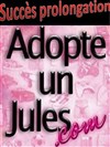 Adopte un Jules.com - Le Point Comédie