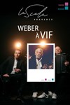Weber à vif - La Scala Provence - salle 600