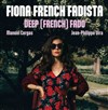 Fiona French Fadista dans Deep (French) Fado - Le Solo