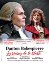 Danton Robespierre : les racines de la liberté - Théâtre Beaux-Arts Tabard