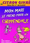 Mon mari se prend pour un chippendale ! - Le Citron Givré