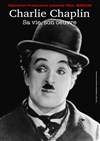 Chaplin, Sa Vie, Son Oeuvre - Théâtre Trévise