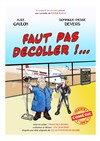 Faut pas décoller... ! - Comédie Angoulême