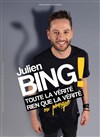 Julien Bing dans Toute la vérité, rien que la vérité ou presque - Café théâtre de la Fontaine d'Argent