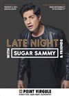 Sugar Sammy dans Late Night With Sugar Sammy and Friends - Le Point Virgule