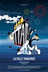 Titanic - la Folle Traversée - Théâtre du Roi René - Salle de la Reine