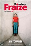 Monsieur Fraize dans Monsieur Fraize - Centre Culturel Evasion