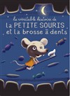 La Véritable Histoire de la Petite Souris et la Brosse à dents - La Comédie de la Passerelle