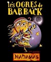 Les Ogres de Barback et Nadamas - La Commanderie
