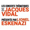 Les concerts thématiques de Jacques Vidal présentés par Lionel Eskenazi - Sunside