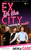 Ex in the City - Café de la Gare