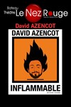 David Azencot dans Inflammable - Le Nez Rouge
