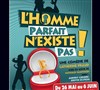 L'homme parfait n'existe pas ! - Comédie Le Mans