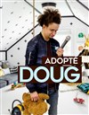 Doug dans Adopté - Fingers bar