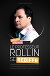François Rollin dans Le Professeur Rollin se rebiffe - La Compagnie du Café-Théâtre - Grande Salle