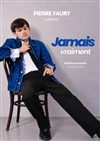 Affiche de Pierre Faury dans Jamais vraiment
