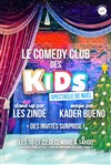 Le Comedy Club des Kids : Noël, avec Kader Bueno, les Zindé et plus ! - Le Comedy Club