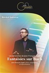 Fantaisies sur Bach - Salle Gaveau
