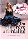 Sarah Schwab dans Du rêve à la réalité - Théatre Jean-Marie Sevolker