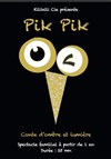 Pik Pik - Théâtre du Cyclope