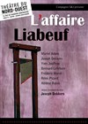 L'affaire Liabeuf - Théâtre du Nord Ouest