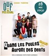 Quand les poules auront des dents - Théâtre El Duende