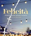 Felicità - Théâtre EpiScène