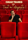 Omar Tranks dans Tout m'dégoute - Bar à Rire Théâtre