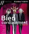 Bien cordialement - Théâtre du Temps