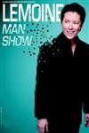 Jean-Luc Lemoine dans Lemoine Man Show - Atrium