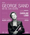 George Sand, ma vie, son oeuvre - Théâtre du Marais