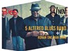 Altered Five Blues Band + Ronan One Man Blues Band - L'Odéon